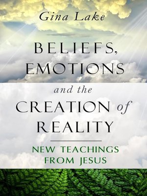 cover image of Beliefs, Emotions, and the Creation of Reality